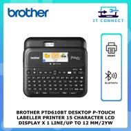 Ready Stock - BROTHER PT-D610BT BLUETOOTH & PC CONNECTABLE LABEL PRINTER COLOUR LCD  TAPE UP TO 24MM