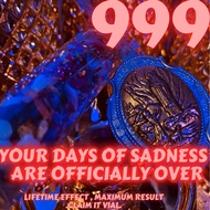 999 YOUR DAYS OF SADNESS ARE OFFICIALLY OVER LIFETIME EFFECT , MAXIMUM RESULT .CLAIM IT VIAL.