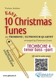 Trombone tenor bass /Euphonium B.C. 4 part of "10 Easy Christmas Tunes" for Trombone or Euphonium Quartet Traditional Christmas Carols