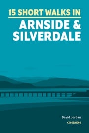 Short Walks in Arnside and Silverdale David Jordan