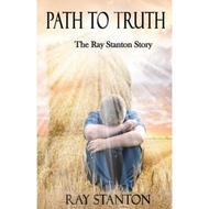 [100% Original Books] - Path to Truth : The Ray Stanton Story by Ray Stanton (paperback)