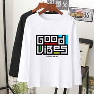 Good Vibes T-SHIRT Lengan Panjang Muslimah perempuan lelaki kain cotton baju labuh wanita longsleeve tshirt women men