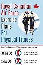 Royal Canadian Air Force Exercise Plans for Physical Fitness: Two Books in One / Two Famous Basic Pl