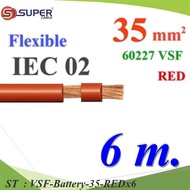 6 Meters VSF Battery Cable Size 35 Sq.mm. Copper Wire Shredded Pvc Insulation 60227 IEC02 Red Model 