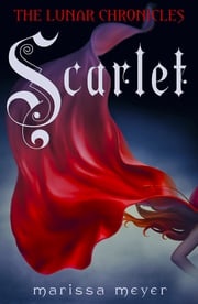 Scarlet (The Lunar Chronicles Book 2) Marissa Meyer
