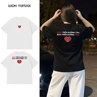 Love Bites Relaxed Fit T-Shirt Luon Vuituoi "Sunny on the Road of Love" - Always Happy
