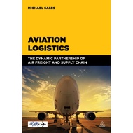 Aviation Logistics The Dynamic Partnership of Air Freight and Supply Book