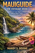 MAUIGUIDE DE VOYAGE 2026: Plans sur 7 jours, Route vers Hana, Meilleures plages, Culture, Gastronomi