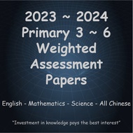 2023 ~ 2024 Primary 3 ~ 6 Weighted Assessment Papers | P3 ~ P6 | Singapore Top School Past Years Exa