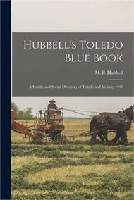 Hubbell's Toledo Blue Book: a Family and Social Directory of Toledo and Vicinity 1910
