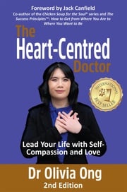 The Heart-Centred Doctor Olivia Ong