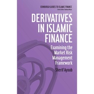 Derivatives in Islamic Finance  Examining the Market Risk Management Framework by Sherif Ayoub