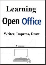 Learning Open Office: Writer, Impress, Draw Durgesh