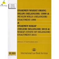 ENAKMEN WASIAT ORANG ISLAM (SELANGOR) 1999 & ENAKMEN WAKAF (NEGERI SELANGOR) 2015 (HINGGA 5hb SEPTEM