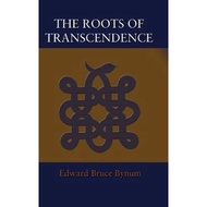 The Roots of Transcendence by Edward Bruce Bynum (hardcover)