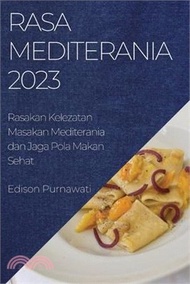 Rasa Mediterania 2023: Rasakan Kelezatan Masakan Mediterania dan Jaga Pola Makan Sehat