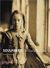 5653.Soulmaker ─ The Times of Lewis Hine