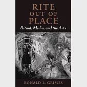 Rite Out of Place: Ritual, Media, and the Arts