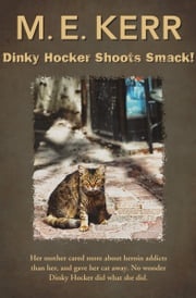 Dinky Hocker Shoots Smack! M. E. Kerr