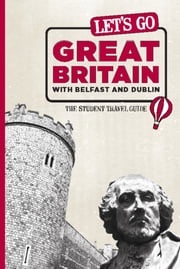 Let's Go Great Britain with Belfast &amp; Dublin Harvard Student Agencies, Inc.