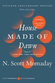 House Made of Dawn [50th Anniversary Ed] N. Scott Momaday