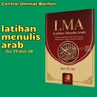 Buku LMA Latihan Menulis Arab Juz 30 ( Juz Amma ) dan 29 Ukuran 25X17 CM