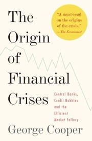 The Origin of Financial Crises George Cooper