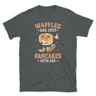 Waffles Are Just Pancakes With Abs Breakfast Short-Sleeve T-Shirt
