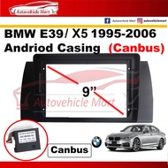 BMW E39 /X5  (1995-2003) Android Player Casing 9" with Canbus