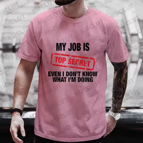 My Job Is Top Secret Funny Graphic T Shirt Men Summer Short Sleeve Tees Fashion Streetwear Tshirt Lo