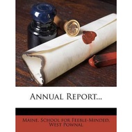 Annual Report... by West Po Maine School for Feeble-Minded (US edition, paperback)