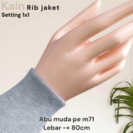 Kain Rib jaket warna abu tebal premium harga per 70 cm