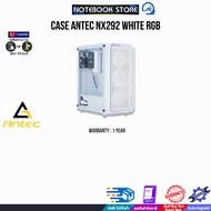 CASE ANTEC NX292 WHITE RGB /ประกัน 1 Year