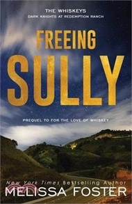 Freeing Sully: Prequel to FOR THE LOVE OF WHISKEY