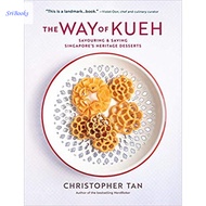 WAY OF KUEH: SAVOURING &amp; SAVING SINGAPORE'S HERITAGE DESSERTS (Hardcover)