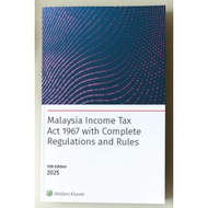 Malaysia Income Tax Act 1967 with Complete Regulations & Rules 13th Edition