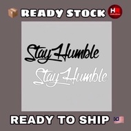 Stay Humble High Quality Cutting Sticker / Stiker Stay Humble