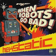 Hexstatic / When Robots Go Bad