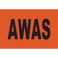 Sticker Signboard AWAS size 2ft x 3ft