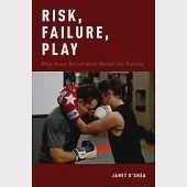 Risk, Failure, Play: What Dance Reveals about Martial Arts Training