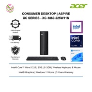 Acer Desktop | Aspire XC Series XC-1860-225W11S (CU5-225/ 8GB/ 512GB/ Wifi 6/ Win11/ 3 yr/ Off H 202