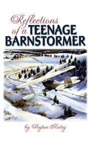 Reflections of a Teenage Barnstormer Peyton Autry