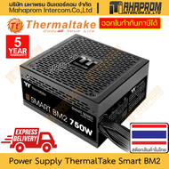 Power Supply THERMALTAKE รุ่น SMART BM2 กำลังวัตต์ถึง 750W Semi-Modula สินค้ามีประกัน