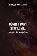 Notebook Planner I Can t Stay Long My Chickens Need Me Funny Chicken: Organizer, To-Do List, 114 Pag