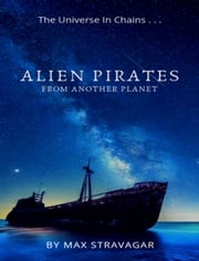Alien Pirates from Another Planet Max Stravagar
