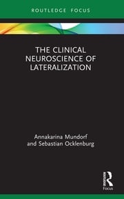 The Clinical Neuroscience of Lateralization Annakarina Mundorf