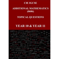 CAIE IGCSE YEAR 10/YEAR 11 ADDITIONAL MATHEMATICS (0606) TOPICAL QUESTIONS !