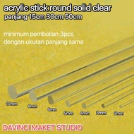 Acrylic Stick Round Solid Rod - Solid Round Acrylic Stick 3mm 5mm 6mm 8mm 10mm Clear 50cm 15cm