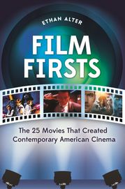 Film Firsts Ethan Alter