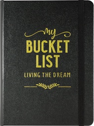 My Bucket List Journal - Living the Dream My Bucket List Journal - Living the Dream Hardcover